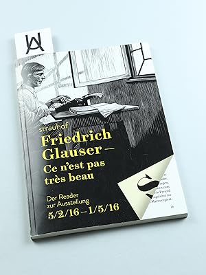 Seller image for Friedrich Glauser - Ce n'est pas trs beau. Eine abgrndige Sammlung zur Ausstellung im Strauhof. [Deckel-Untertitel: Der Reader zur Ausstellung]. for sale by Antiquariat Uhlmann