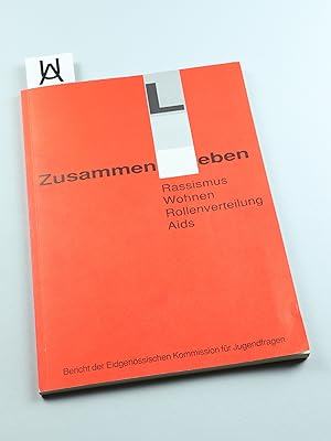 Bild des Verkufers fr Zusammenleben: ein Thema fr Jugendliche?. Vorstellungen, Ideen, Wnsche, Situationen und Realitten zu den Themen: Rassismus, Wohnen, Rollenverteilung und AIDS. zum Verkauf von Antiquariat Uhlmann