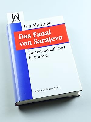 Bild des Verkufers fr Das Fanal von Sarajevo. Ethnonationalismus in Europa. zum Verkauf von Antiquariat Uhlmann