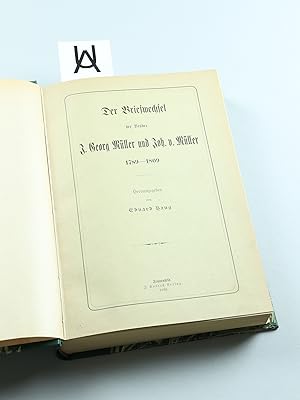 Bild des Verkufers fr Der Briefwechsel der Brder J. Georg Mller und Joh. v. Mller, 1789 - 1809. Herausgegeben von Eduard Haug. [2 Teile in 1 Bd.; komplett]. zum Verkauf von Antiquariat Uhlmann