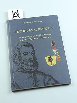 Bild des Verkufers fr Tschudi-Vademecum. Annherungen an Aegidius Tschudi und sein Chronicon Helveticum. zum Verkauf von Antiquariat Uhlmann