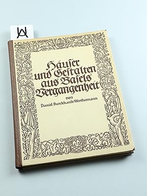 Bild des Verkufers fr Huser und Gestalten aus Basels Vergangenheit. zum Verkauf von Antiquariat Uhlmann