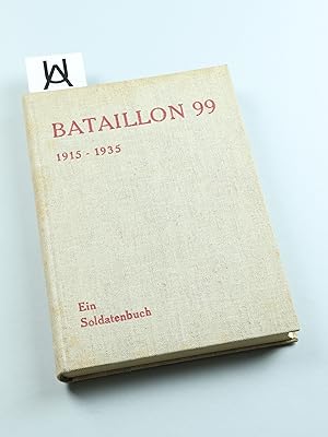 Bild des Verkufers fr Bataillon 99, 1915 - 1935. Ein Soldatenbuch. zum Verkauf von Antiquariat Uhlmann