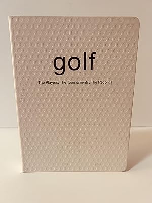 Imagen del vendedor de Golf: The Players, The Tournaments, The Records a la venta por Vero Beach Books