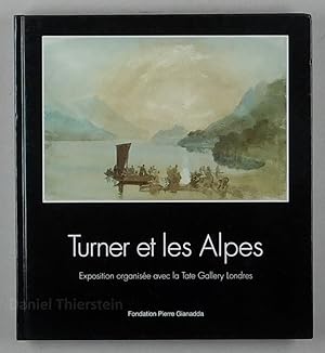 Bild des Verkufers fr Turner et les Alpes 1802. Exposition organise avec la Tate Gallery, Londres. zum Verkauf von Daniel Thierstein