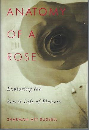 Seller image for Anatomy of a Rose Exploring the Secret Life of Flowers for sale by BYTOWN BOOKERY