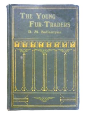 Bild des Verkufers fr The Young Fur-traders zum Verkauf von World of Rare Books