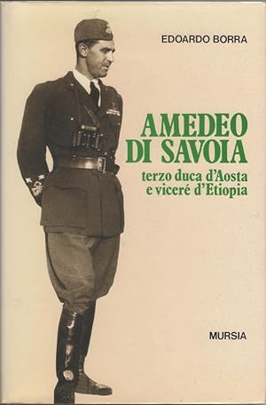 Immagine del venditore per Amedeo di Savoia, terzo duca d'Austria e vicer d'Etiopia - Edoardo Borra venduto da libreria biblos