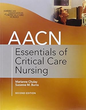 Bild des Verkufers fr AACN Essentials of Critical Care Nursing, Second Edition zum Verkauf von Reliant Bookstore