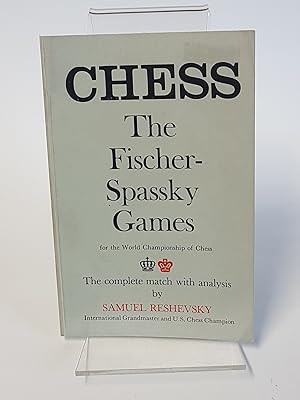 Seller image for Chess - The Fischer-Spassky Games for the World Championship of Chess - The Complete Match with Analysis for sale by CURIO