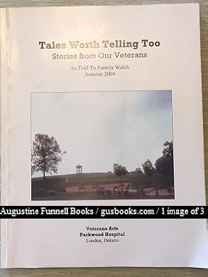 TALES WORTH TELLING TOO, Stories From Our Veterans