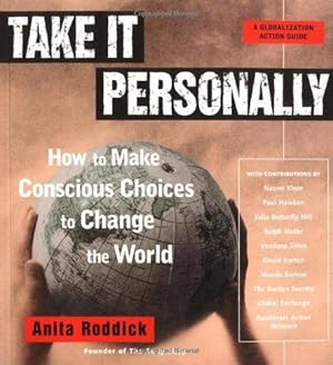 Bild des Verkufers fr Take It Personally: How to Make Conscious Choices to Change the World zum Verkauf von WeBuyBooks