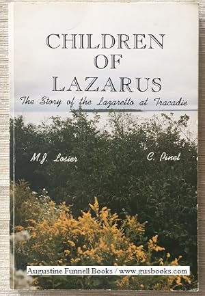 Bild des Verkufers fr CHILDREN OF LAZARUS: The Story of the Lazaretto at Tracadie zum Verkauf von Augustine Funnell Books