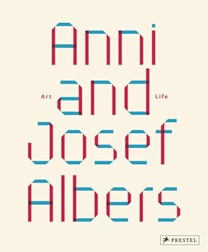 Seller image for Anni and Josef Albers : Art and Life for sale by GreatBookPrices