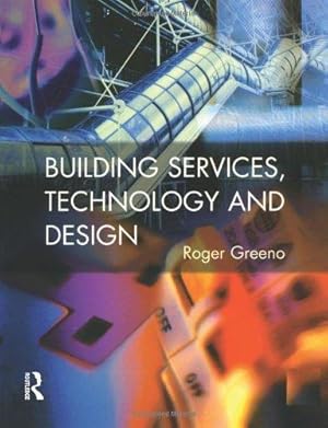 Immagine del venditore per Building Services, Technology and Design (CIOB Textbooks) venduto da WeBuyBooks