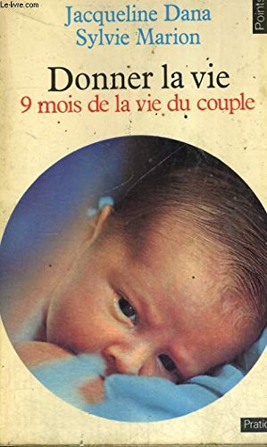 Imagen del vendedor de DONNER LA VIE - 9 MOIS DE LA VIE DU COUPLE - Collection Points Pratique P5 a la venta por Ammareal