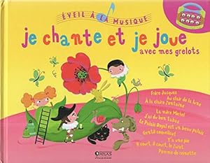 Image du vendeur pour Je chante et je joue avec mes grelots Frre Jacques etc Eveil  la musique mis en vente par Ammareal