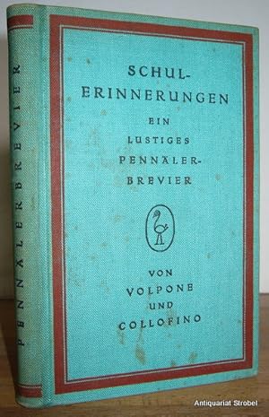 Schulerinnerungen. Ein lustiges Pennälerbrevier von Volpone (das ist Georg Fuchs) und Collofino (...