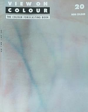 View on Colour. The Colour Forecasting Book - 20. Non Colour