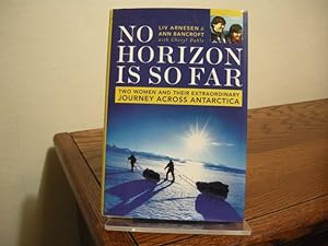 Seller image for No Horizon Is So Far: Two Women and Their Extraordinary Journey Across Antarctica for sale by Bungalow Books, ABAA
