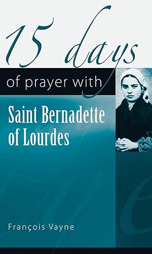 Bild des Verkufers fr 15 Days of Prayer With Saint Bernadette of Lourdes zum Verkauf von Redux Books