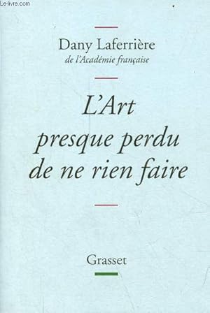 Image du vendeur pour L'art presque perdu de ne rien faire. mis en vente par Le-Livre