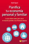 Planifica tu economía personal y familiar: Lo que debes saber para sacar el máximo partido a tus ...