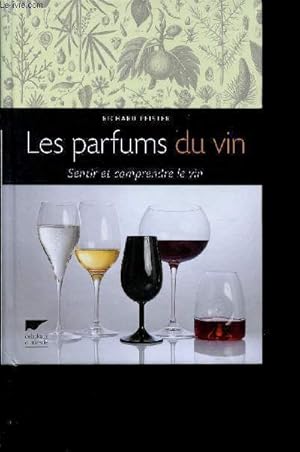 Bild des Verkufers fr Les parfums du vin - Sentir et comprendre le vin - ddicace de l'auteur. zum Verkauf von Le-Livre