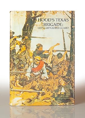 Seller image for Hood's Texas Brigade: Lee's Grenadier Guard for sale by This Old Book, Inc