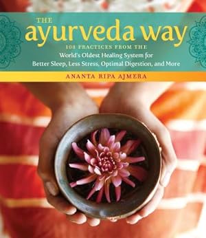 Imagen del vendedor de The Ayurveda Way: 108 Practices from the World's Oldest Healing System for Better Sleep, Less Stress, Optimal Digestion, and More (Hardback or Cased Book) a la venta por BargainBookStores