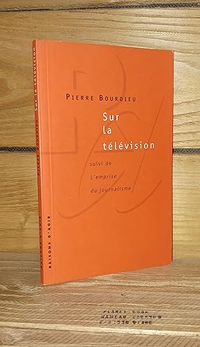 Image du vendeur pour SUR LA TELEVISION - L'EMPRISE DU JOURNALISME mis en vente par Planet's books