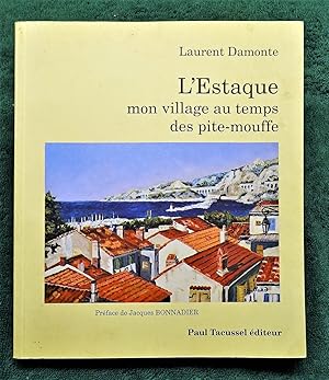 Image du vendeur pour L'Estaque, mon village, au temps des pite-mouffe. mis en vente par E. & J.L  GRISON