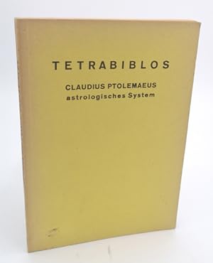 Tetrabiblos. Claudius Ptolemaeus astrologisches System. I.-IV. Buch. Astrologisches Taschenbuch f...
