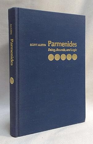 Parmenides: Being, Bounds, and Logic