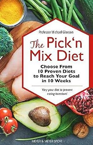 Seller image for The Pick   n Mix Diet: Choose from 10 Proven Diets to Reach Your Goal in 10 Weeks    A Healthy Lifestyle Guidebook for sale by WeBuyBooks