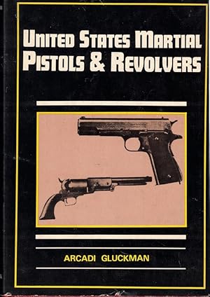 United States Martial Pistols and Revolvers