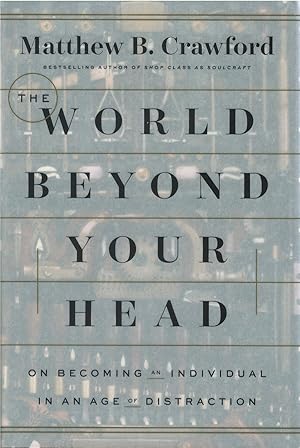 Bild des Verkufers fr The World Beyond Your Head: On Becoming an Individual in an Age of Distraction zum Verkauf von The Haunted Bookshop, LLC