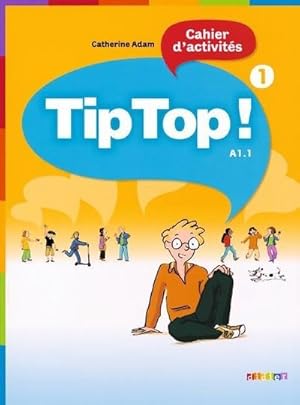 Imagen del vendedor de Tip Top! : Cahier d'activites 1 a la venta por Smartbuy