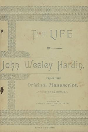 Seller image for THE LIFE OF JOHN WESLEY HARDIN. for sale by BUCKINGHAM BOOKS, ABAA, ILAB, IOBA