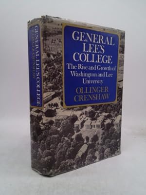 Immagine del venditore per General Lee's College: The Rise and Growth of Washington and Lee University venduto da ThriftBooksVintage