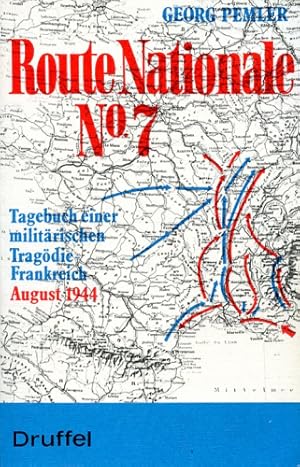 Image du vendeur pour Route Nationale No. 7, Tagebuch einer militrischen Tragdie - Frankreich August 1944 mis en vente par Antiquariat Lindbergh