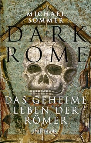 Bild des Verkäufers für Dark Rome, Das geheime Leben der Römer zum Verkauf von Antiquariat Lindbergh
