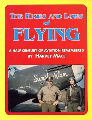 Imagen del vendedor de The Highs and Lows of Flying, A Half Century of Aviation Remembered a la venta por Antiquariat Lindbergh