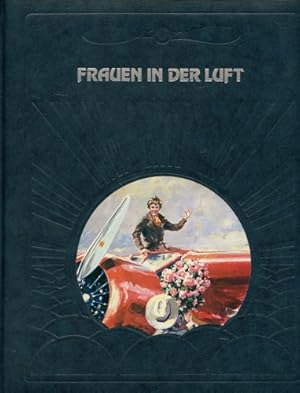 Bild des Verkufers fr Frauen in der Luft, Die Geschichte der Luftfahrt zum Verkauf von Antiquariat Lindbergh
