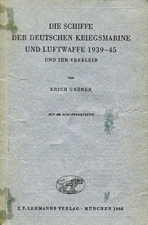 Bild des Verkufers fr Die Schiffe der deutschen Kriegsmarine und Luftwaffe 1939-45 und ihr Verbleib, zum Verkauf von Antiquariat Lindbergh