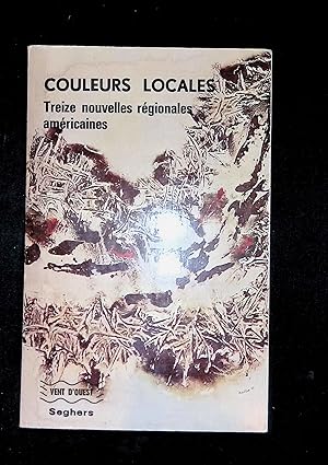 Seller image for Couleurs locales Trois nouvelles rgionales amricaines for sale by LibrairieLaLettre2