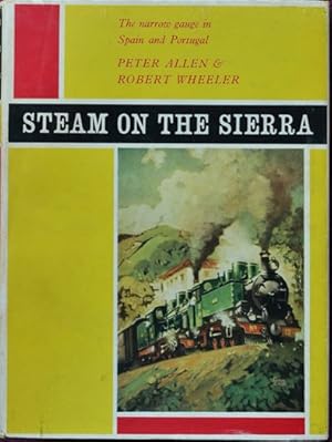 Steam on the Sierra : The Narrow Gauge in Spain and Portugal