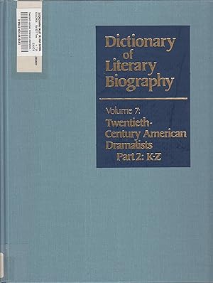 Seller image for Dictionary of Literary Biography: Volume 7: Twentieth Century American Dramatists, Part 2 A-Z for sale by Robinson Street Books, IOBA