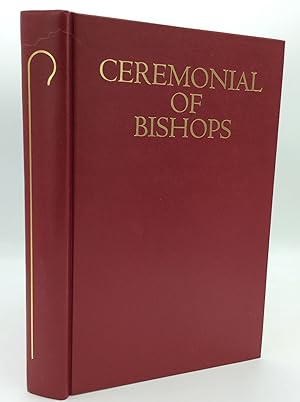CEREMONIAL OF BISHOPS Revised by Decree of the Second Vatican Ecumenical Council and Published by...