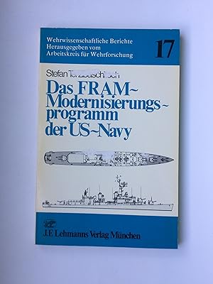Das FRAM-Modernisierungsprogramm der US Navy. Mit 193 Abbildungen und 29 Schiffszeichnungen